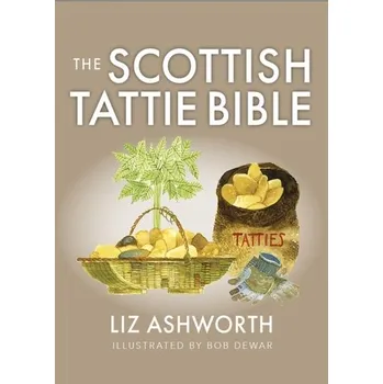 The Scottish Tattie Bible - Ashworth, Liz