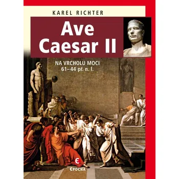 Kniha Ave Caesar II - Karel Richter [CS] (2019, e-kniha)