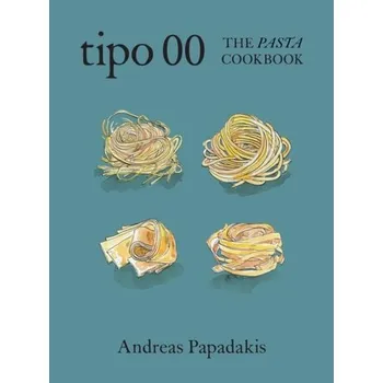 Tipo 00 The Pasta Cookbook - Papadakis, Andreas