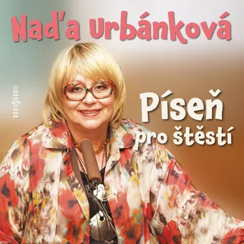 Naďa Urbánková: Píseň pro štěstí