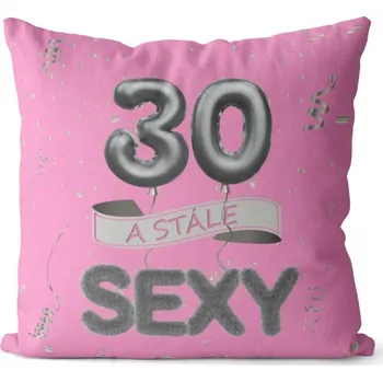 Dekorativní polštářek Polštář 40 x 40 cm - Stále sexy 30 - růžový