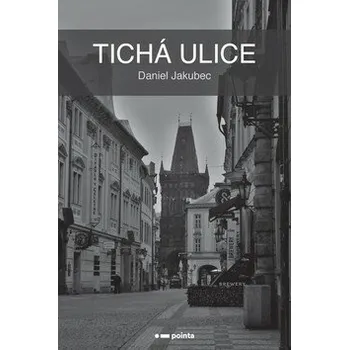 Kniha Tichá ulice - Daniel Jakubec