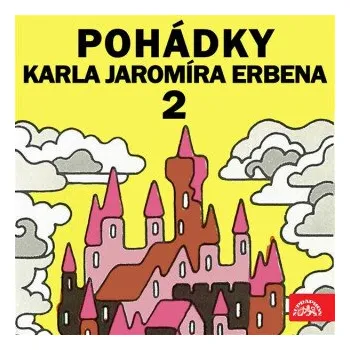Pohádky Karla Jaromíra Erbena 2 - Karel Jaromír Erben
