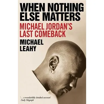 When Nothing Else Matters - Leahy, Michael