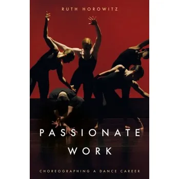 Passionate Work - HOROWITZ, RUTH