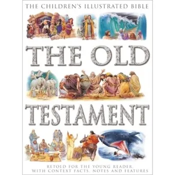 The Children's Illustrated Bible: The Old Testament - Victoria Parker