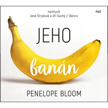 Jeho banán - CDmp3 (Čte Jana Stryková a Jiří Suchý z Tábora) Penelope Bloom