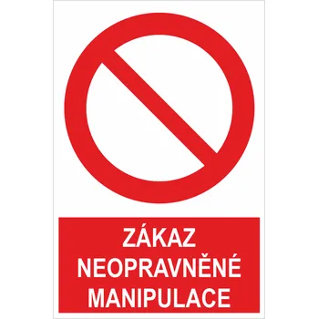 Značení Zákaz neoprávněné manipulace samolepící vinylová fólie 200x150 mm