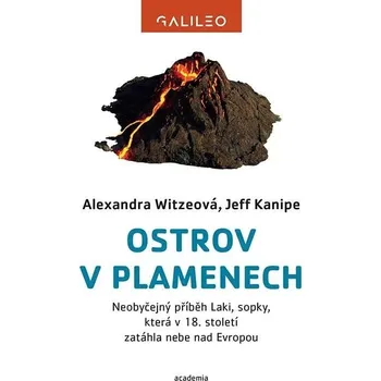 Technika Ostrov v plamenech - Neobyčejný příběh Laki, sopky, která v 18. století zatáhla nebe nad Evropou - Jeff Kanipe