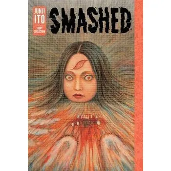 Komiks pro dospělé Smashed: Junji Ito Story Collection