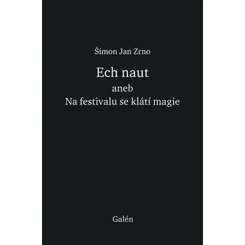 Poezie Ech naut aneb Na festivalu se klátí magie