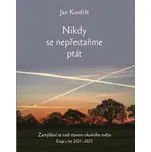 Nikdy se nepřestaňme ptát - Jan Konfršt…