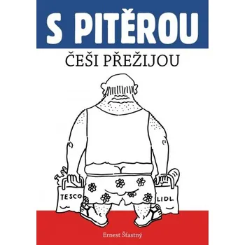 Kniha S Pitěrou Češi přežijou