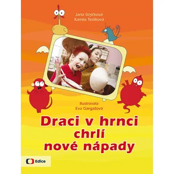 Draci v hrnci chrlí nové nápady