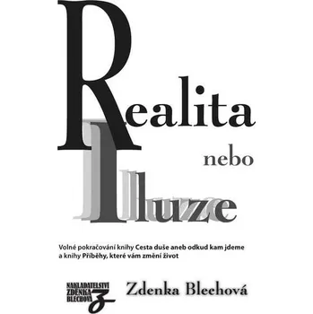 Realita nebo iluze - Volné pokračování knihy Cesta duše aneb odkud kam jdeme