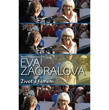 Umění Eva Zaoralová - Život s filmem