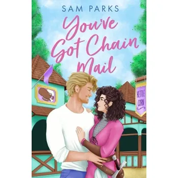 You’ve Got Chain Mail - Parks, Sam