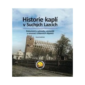 Umění Historie kaplí v Suchých Lazcích