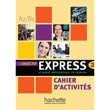 Francouzský jazyk Objectif Express 2 (A2/B1) Cahier d'activités
