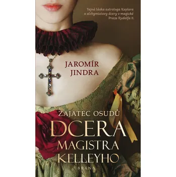 Kniha Zajatec osudů: Dcera magistra Kelleyho
