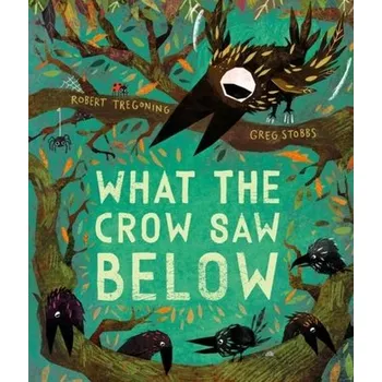 První čtění What the Crow Saw Below - Tregoning, Robert