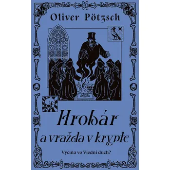 Kniha Hrobár a vražda v Krypte - Oliver Pötzsch (E-Kniha)