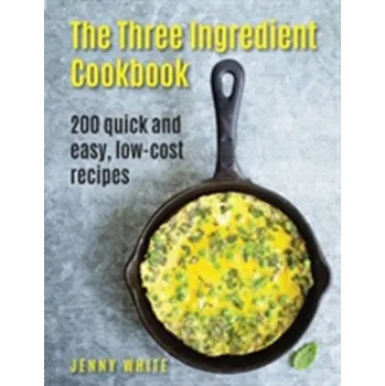Three Ingredient Cookbook - Jenny White