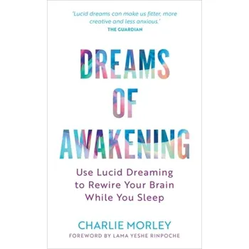 Dreams of Awakening (Revised Edition) - Morley, Charlie