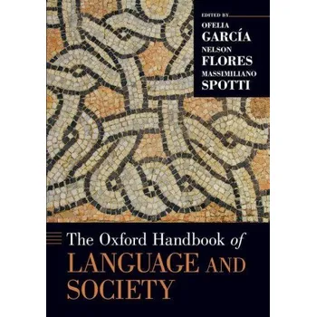 Učebnice Oxford Handbook of Language and Society – Nelson Flores,Massimiliano Spotti (EN)