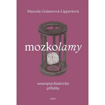 Mozkolamy. Neuropsychiatrické příběhy
