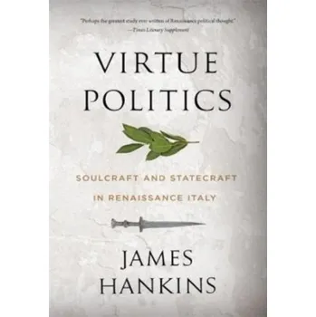 Populárně naučná literatura pro dospělé Virtue Politics - James Hankins [EN] (2023, Brožovaná, Harvard University Press)