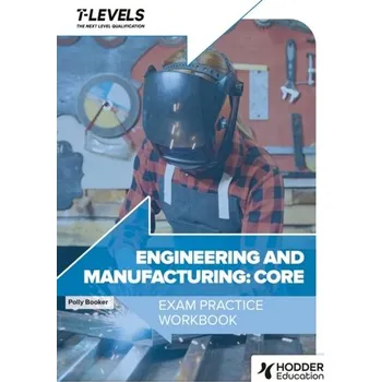 Cizí jazyk Engineering and Manufacturing T Level Exam Practice Workbook