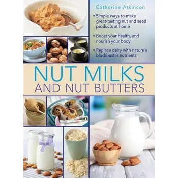 Cizojazyčná kniha Nut Milks and Nut Butters - Atkinson Catherine