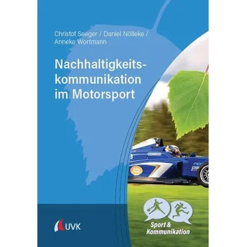 Nachhaltigkeitskommunikation im Motorsport - Seeger, Christof