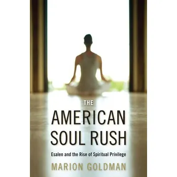 The American Soul Rush - Goldman, Marion S.