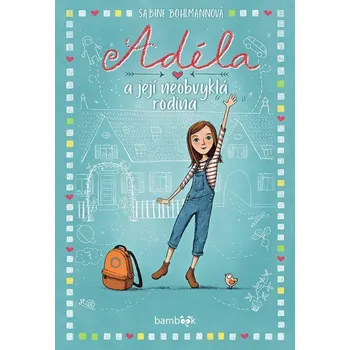 Adéla a její neobvyklá rodina - Sabine Bohlmannová (2024, pevná)