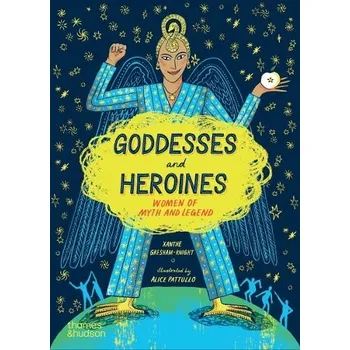 Cizojazyčná kniha Goddesses and Heroines - Gresham-Knight, Xanthe a Pattullo, Alice