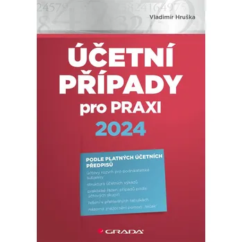 Kniha Účetní případy pro praxi 2024 - Vladimír Hruška (2024) [E-kniha]