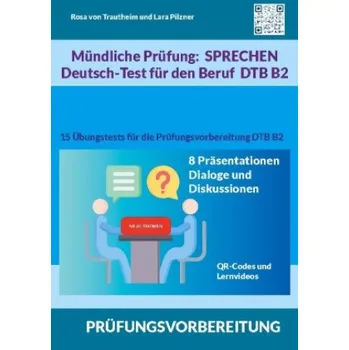 Německý jazyk Mündliche Prüfung Sprechen B2 Deutsch-Test für den Beruf / DTB – Lara Pilzner (DE)