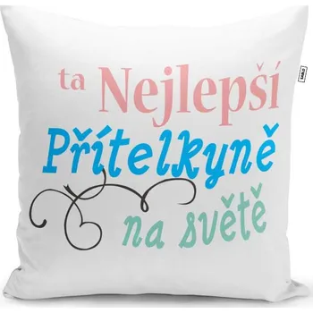 Polštář Sablio Polštář Ta nejlepší přítelkyně na světě: 40x40 cm