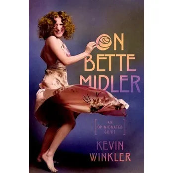 Cizí jazyk On Bette Midler - Winkler, Kevin (Former curator, archivist, and administrator, Former curator, archivist, and administrator, New York Public Library)