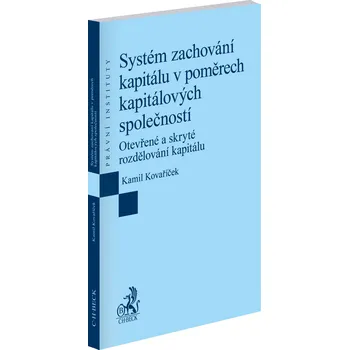 Systém zachování kapitálu v poměrech kapitálových společností. Otevřené a skryté rozdělování kapitálu