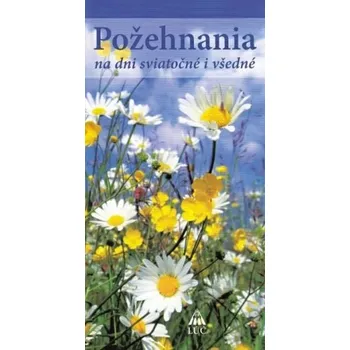 Kniha Požehnania na dni sviatočné i všedné - Magdaléna Rusiňáková