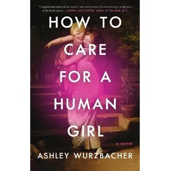 Cizojazyčná kniha How to Care for a Human Girl - Wurzbacher, Ashley