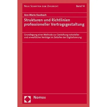 Strukturen und Richtlinien professioneller Vertragsgestaltung - Kaulbach, Ann-Marie C.