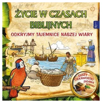 Życie w czasach biblijnych, Odkryjmy tajemnice naszej wiary - Aneta Rayzacher-Majewska, Aleksandra Bałoniak