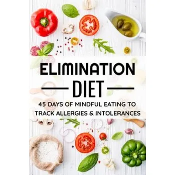 Elimination Diet: 45 days food diary (6x9) Track your Symptoms and Indentify your Intolerances and Allergies – Diet Diaries Collection (EN)