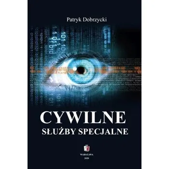 Cywilne służby specjalne - Patryk Dobrzycki