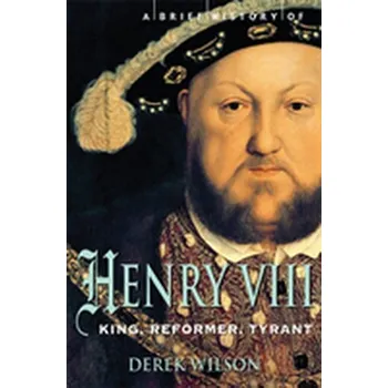 Cestování A Brief History of Henry VIII - Wilson, Derek