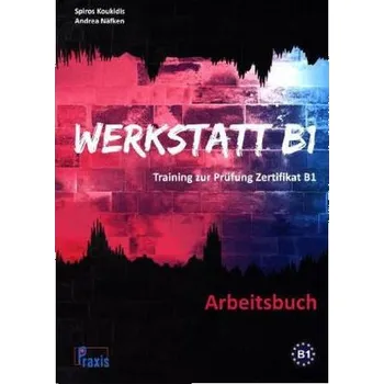 Německý jazyk Werkstatt B1 - Arbeitsbuch - Koukidis, Spiros